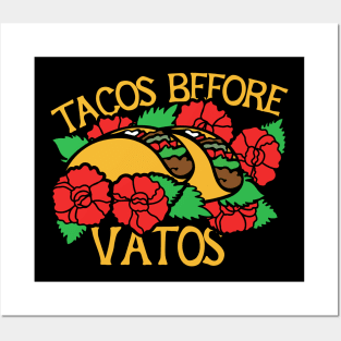 Tacos before Vatos Posters and Art